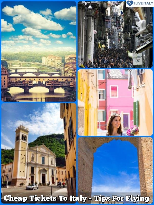 Cheap Tickets To Italy – Tips For Flying